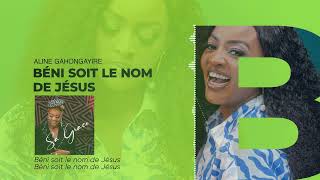 Béni soit le nom de Jésus  Aline Gahongayire Official Audio Lyrics [upl. by Iosep]