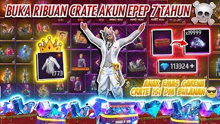 BUKA RIBUAN CRATE AKUN EPEP 7 TAHUN ANAK EMAS GARENA☠️ AUTO VAULT TERBANYAK DI DUNIA [upl. by Asselam]