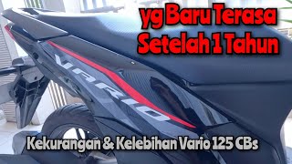 KEKURANGAN amp KELEBIHAN VARIO 125 CBs  SETELAH 1 TAHUN ‼️ [upl. by Aned]