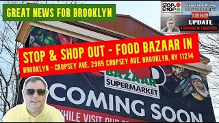 Food Bazaar Takes Over Stop amp Shop Big News for Cropsey Avenue and Brooklyn NY [upl. by Ykcub]