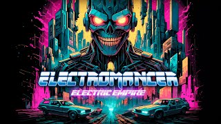 ELECTROMANCER  quotElectric Empirequot [upl. by Ahsieit]