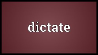 Dictate Meaning [upl. by Saied]