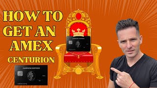 How To Get An American Express Centurion Card  Amex Black Card Member Advice [upl. by Elisha]