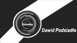 Dawid Podsiadło  Someday [upl. by Matheson]