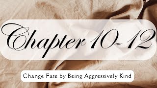 Chapter 1012  Change Fate by being Aggressively Kind [upl. by Sedruol]