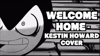 Welcome Home  Kestin Howard Cover SquigglyDigg amp Gabe Castro [upl. by Clair]