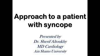 Approach to a patient with syncope Dr Sherif Altoukhy [upl. by Saval800]