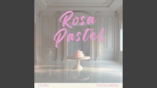 Rosa Pastel [upl. by Germano]