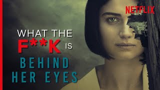 WTF is… Behind Her Eyes  Netflix [upl. by Modeste]