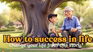 How to Success in Life  A Life Lesson Story On Growth And Success [upl. by Morgun]