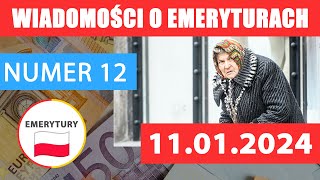 12 WIADOMOŚCI EMERYTALNE Z POLSKI 11 01 2024 Emerytury Wypłaty Zasiłki Ulgi [upl. by Oremar]