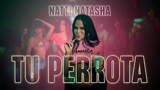 Natti Natasha  Tu Perrota Official Video [upl. by Ydahs]