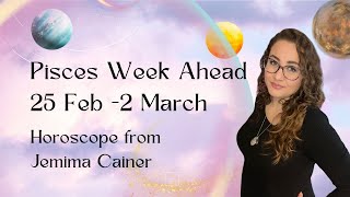 Pisces Horoscope 25 Feb  2 March 2024 [upl. by Yorgen]