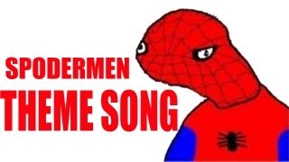 Spodermen THEME SONG [upl. by Oinimreh]