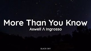 Axwell Λ Ingrosso  More Than You Know Lyrics [upl. by Ynavoj]