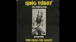 King Tubby  Dub From The Roots Full Album Platinum Edition [upl. by Nimajnab530]