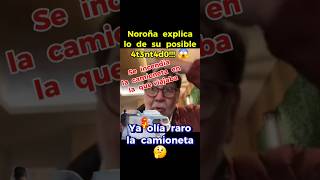 Noroña explica lo de su posible 4t3nt4d0 Se incendio la camioneta en la que viajaba 😱😱😱 [upl. by Simah]