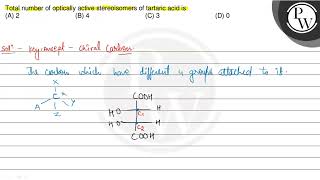 Total number of optically active stereoisomers of tartaric acid is [upl. by Allesiram]