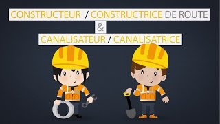 Constructeur  Constructrice de route  Canalisateur  Canalisatrice [upl. by Adnolrehs]