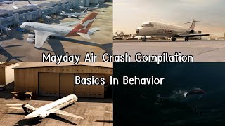 Mayday Air Crash Compilation 🎵Basics In Behavior🎵 [upl. by Conney890]