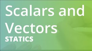 Scalars and Vectors  Statics [upl. by Attelra]