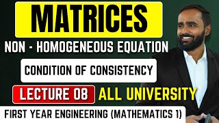 MATRICESNon  Homogeneous EquationCondition of ConsistencyLECTURE 08PRADEEP SIR [upl. by Adnael]