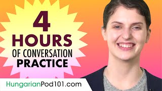 4 Hours of Hungarian Conversation Practice  Improve Speaking Skills [upl. by Domash]