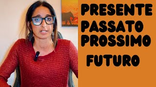 I tre tempi verbali determinanti del Modo Indicativo Presente Passato Prossimo e Futuro Semplice [upl. by Iah]