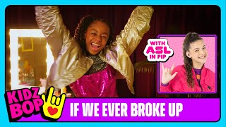 KIDZ BOP Kids  If We Ever Broke Up Official Video with ASL in PIP [upl. by Ehcar690]