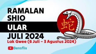 SHIO ULAR BULAN JULI 2024  Lak Gwee [upl. by Haela]