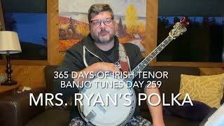 Day 259 Mrs Ryan’s Polka 365 Days of Irish Tenor Banjo Tunes [upl. by Iridissa]