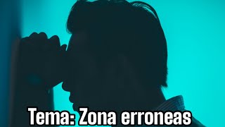 Tema Zonas Erroneas [upl. by Gibrian]