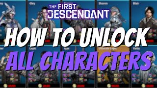 The First Descendant  Quick Guide On How To Unlock All The Descendants Easily [upl. by Annayt]