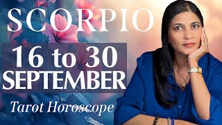 SCORPIO Tarot reading from 16 to 30 September 2024 [upl. by Eelloh]