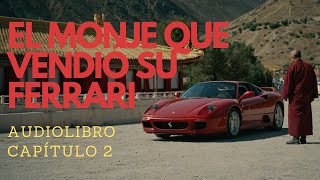 EL MONJE QUE VENDIÓ SU FERRARI  CAPÍTULO 2  AUDIOLIBRO EN ESPAÑOL [upl. by Jochebed386]