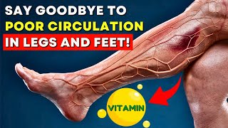 THE BEST VITAMIN TO ELIMINATE POOR CIRCULATION IN LEGS AND FEET [upl. by Llertnom625]