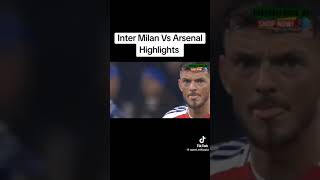 Highlights Inter Milan Vs Arsenal [upl. by Haila167]