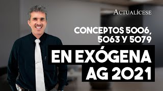 Exógena 2021 ¿Cómo utilizar los conceptos 5006 5063 y 5079 [upl. by Summers]