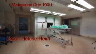 Verlassene Orte Teil 1001  Oskar Helene Heim [upl. by Armillda]