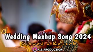 Wedding Mashup 2024  RBPRODUCTION Best Of Romantic Wedding Love Songs 2024 [upl. by Anagnos537]