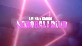 Amina x Kmico  NEMORAL I BLUD [upl. by Yendys]