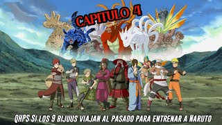 QHPS Si los 9 Bijuus viajan al pasado para Entrenar a Naruto para los Exámenes de Chunin Capitulo 4 [upl. by Erde]