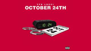 YFN Lucci  Oct 24th Official Audio [upl. by Euqnomod]