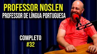 PROFESSOR NOSLEN  PROFESSOR DE LÍNGUA PORTUGUESA  Zaad Cast 32 [upl. by Cordova625]