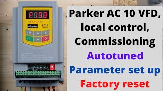 Parker AC10 VFD local control commissioning autotuned parameter set up factory reset English [upl. by Dwan]