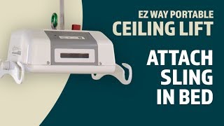 EZ Way Portable Ceiling Lift Usage Attaching the Sling to the Lift in a Bed [upl. by Shae734]