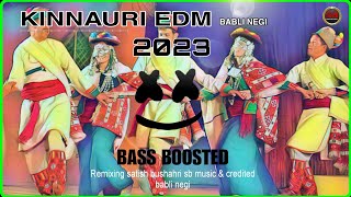 KINNAURI REMIX EDM 2023  SATISH BUSHAHRI  SB MUSIC  BABLI NEGI ❣️ [upl. by Yendirb564]