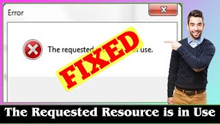 SOLVED How to Fix The Requested Resource is in Use Error [upl. by Wald]