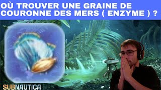 SUBNAUTICA  EMPLACEMENT  LOCALISATION  COMMENT  OÙ TROUVER GRAINE DE COURONNE DES MER MERS [upl. by Niar991]