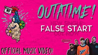 False Start quotOutatime Official Music Videoquot [upl. by Zulch778]